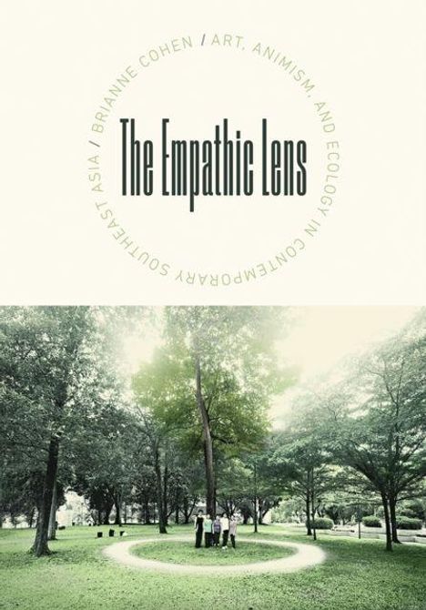 Der Text "The Empathic Lens" erscheint zentral, umringt von "Art, Animism, and Ecology in Contemporary Southeast Asia". Darunter eine Parkszene mit Bäumen.