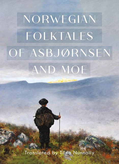 Peter Christen Asbjørnsen: The Complete and Original Norwegian Folktales of Asbjørnsen and Moe, Buch