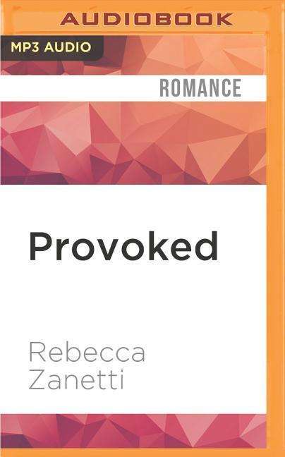 Rebecca Zanetti: Provoked, MP3-CD
