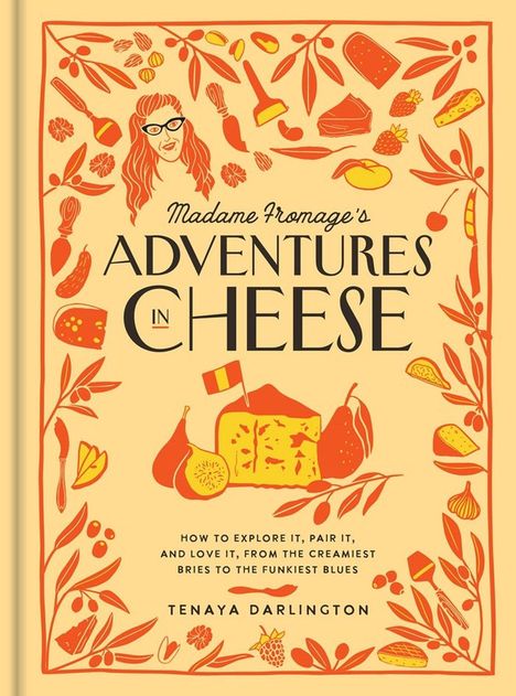 Tenaya Darlington: Madame Fromage's Adventures in Cheese, Buch