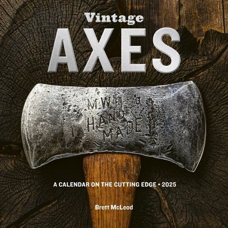 Brett McLeod: Vintage Axes Wall Calendar 2025, Kalender