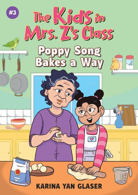 Karina Yan Glaser: Poppy Song Bakes a Way (the Kids in Mrs. Z's Class #3), Buch