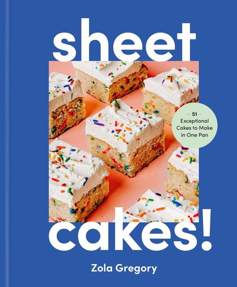 „Sheet cakes! 51 Exceptional Cakes to Make in One Pan. Zola Gregory.“ Farbig bestreute Kuchenstücke mit Zuckerglasur.