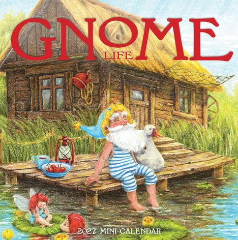 Text: "GNOME LIFE", "2027 MINI CALENDAR". Illustration: Ein Gnom sitzt auf einem Steg vor einer Hütte, begleitet von einer Ente.