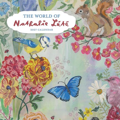 "The World of Nathalie Lété 2027 Calendar." Illustration: Ein Eichhörnchen, bunte Vögel, Blumen und ein blauer Schmetterling.