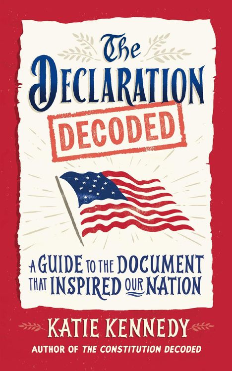 „The Declaration Decoded: A Guide to the Document That Inspired Our Nation“ von Katie Kennedy. Illustration: US-Flagge.