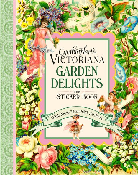 „Cynthia Hart’s Victoriana Garden Delights: The Sticker Book“ mit über 825 Stickern. Vintage-Dekor mit Blumen und Elfen.