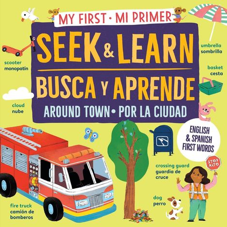 Text: "My First • Mi Primer", "Seek & Learn • Busca y Aprende", "Around Town • Por la Ciudad", "English & Spanish First Words". Illustration mit Feuerwehrauto, Baum, Hunden und Gegenständen.