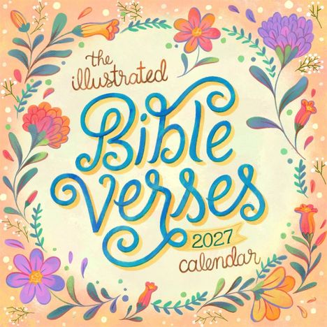 Text: "the illustrated Bible Verses 2027 calendar". Bunte, florale Illustration von Blumen und Blättern umrahmt den Text.