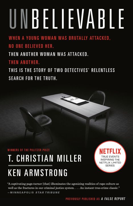 T. Christian Miller: Unbelievable: The Story of Two Detectives' Relentless Search for the Truth, Buch