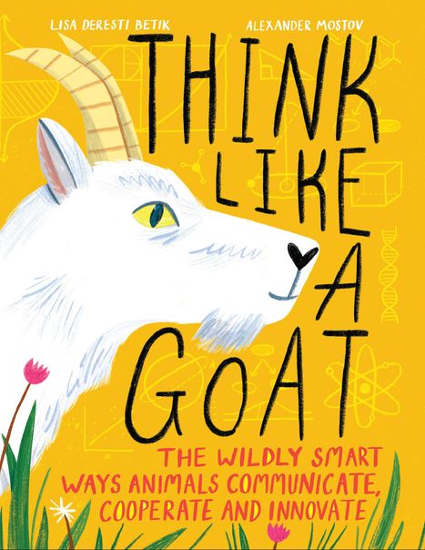Lisa Deresti Betik: Think Like a Goat: The Wildly Smart Ways Animals Communicate, Cooperate and Innovate, Buch