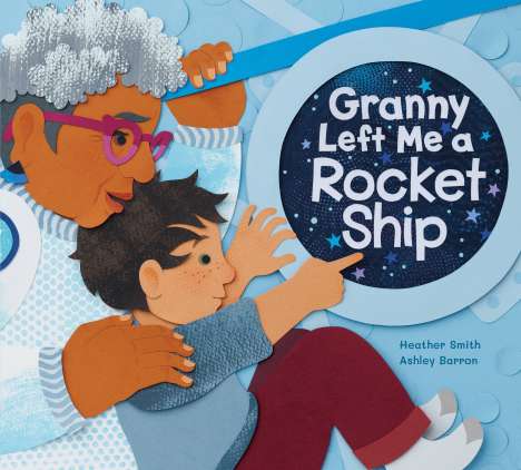 Heather Smith: Granny Left Me a Rocket Ship, Buch