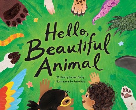 "Hello, Beautiful Animal" in schwarzer Schrift auf grünem Hintergrund, umrahmt von Tierpfoten und einem Kindergesicht.