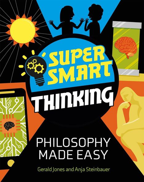 Anja Steinbauer: Super Smart Thinking: Philosophy Made Easy, Buch
