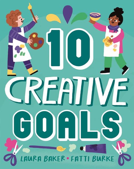 Laura Baker: Ten: Creative Goals, Buch