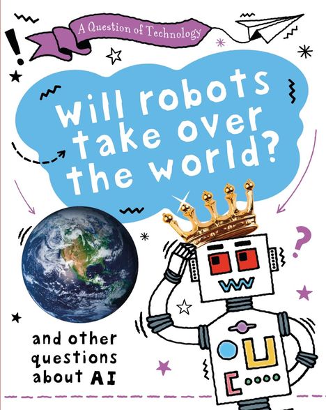 Clive Gifford: A Question of Technology: Will Robots Take Over the World?, Buch