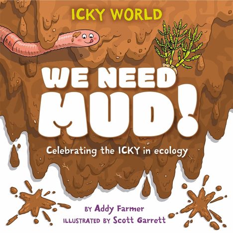 Addy Farmer: Icky World: We Need MUD!, Buch