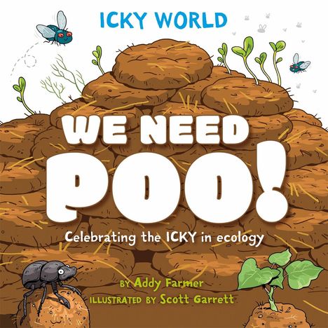 Addy Farmer: Icky World: We Need POO!, Buch