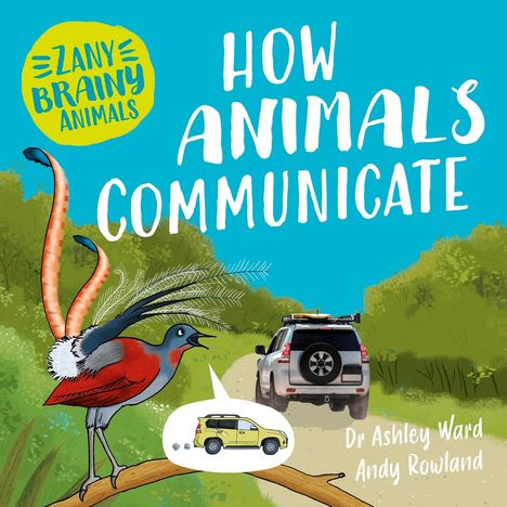 Ashley Ward: Zany Brainy Animals: How Animals Communicate, Buch