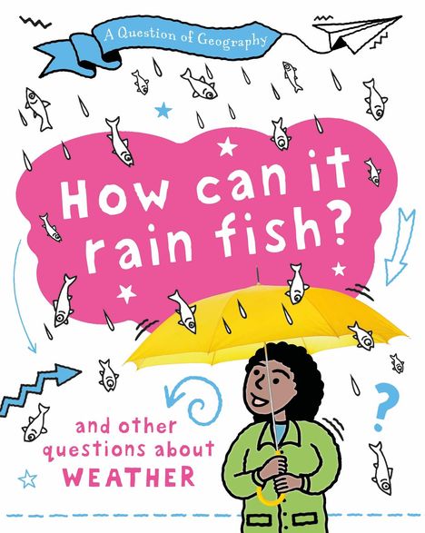 Clive Gifford: A Question of Geography: How Can it Rain Fish?, Buch