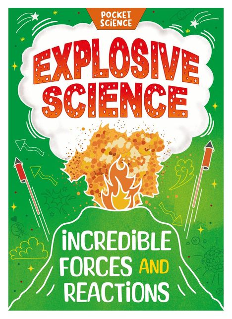 "Pocket Science", "Explosive Science", "Incredible Forces and Reactions". Illustration: Explosion mit Raketen und Feuerwerk.