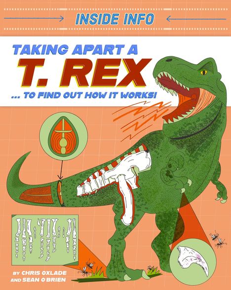 Chris Oxlade: Inside Info: Taking Apart a T. rex, Buch