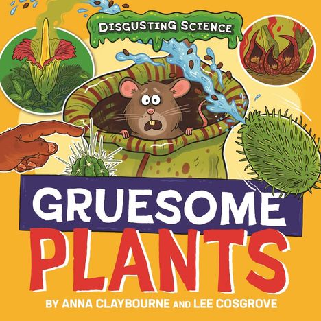 Anna Claybourne: Disgusting Science: Gruesome Plants, Buch