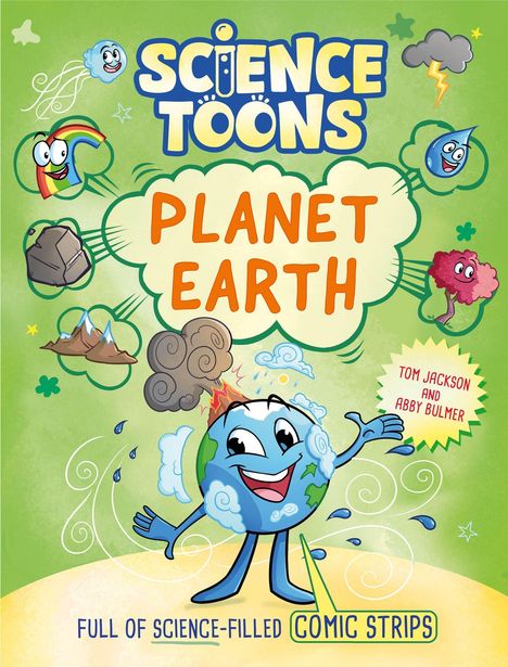 Text: "Science Toons Planet Earth", "Tom Jackson and Abby Bulmer", "Full of science-filled comic strips". Illustration: Fröhliche Erde mit Wolken und Blitzen.
