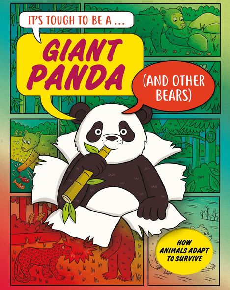 "IT'S TOUGH TO BE A ... GIANT PANDA (AND OTHER BEARS) HOW ANIMALS ADAPT TO SURVIVE" Illustration von Panda, Comicszenen im Hintergrund.