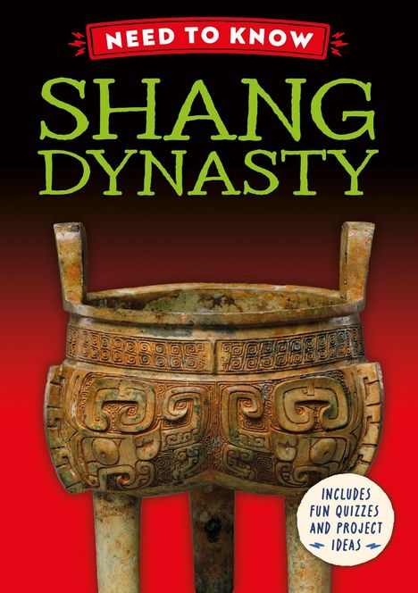 "NEED TO KNOW: SHANG DYNASTY." Alter bronzegefärbter Topf mit Mustern, roter Hintergrund, Hinweis auf Quiz und Projekte.
