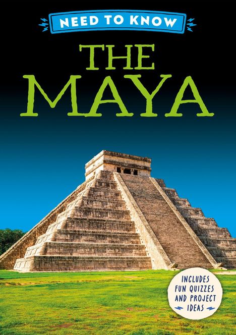 Text: "NEED TO KNOW THE MAYA. INCLUDES FUN QUIZZES AND PROJECT IDEAS." Im Hintergrund ist eine große Mayapyramide.
