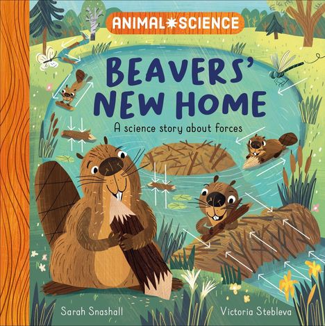 "BEAVERS’ NEW HOME" und "A science story about forces". Illustration von Bibern an einem Teich mit Holz und Pflanzen.