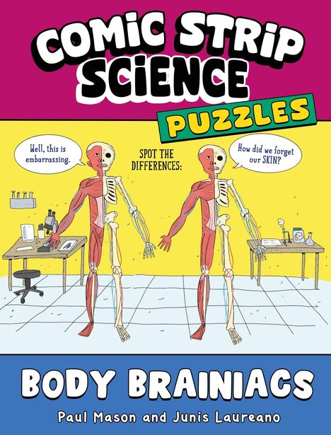 Text: "Comic Strip Science Puzzles", "Well, this is embarrassing.", "Spot the differences:", "How did we forget our SKIN?", "Body Brainiacs", "Paul Mason and Junis Laureano." Illustration: Zwei Figuren ohne Haut in einem Labor.