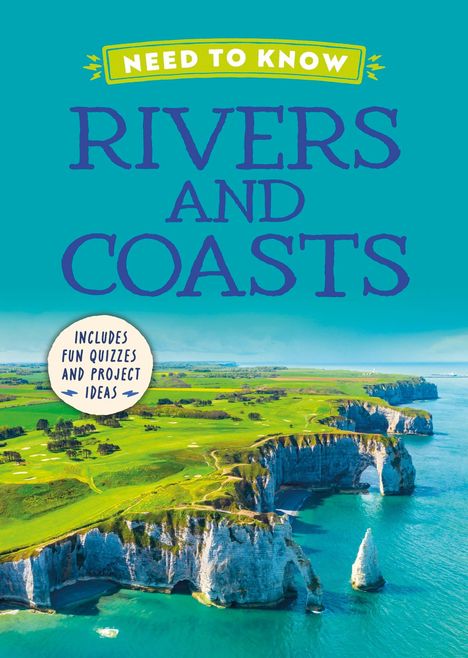 "Need to Know: Rivers and Coasts" oben, "Includes Fun Quizzes and Project Ideas" in Kreis. Klippenlandschaft am Meer.