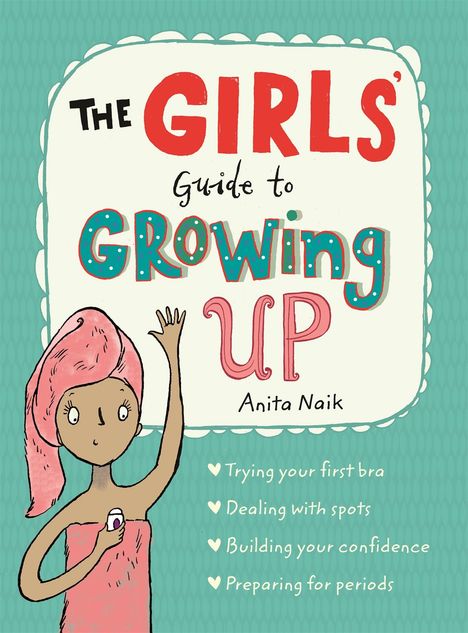 Anita Naik: The Girls' Guide to Growing Up, Buch