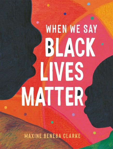 Maxine Beneba Clarke: When We Say Black Lives Matter, Buch