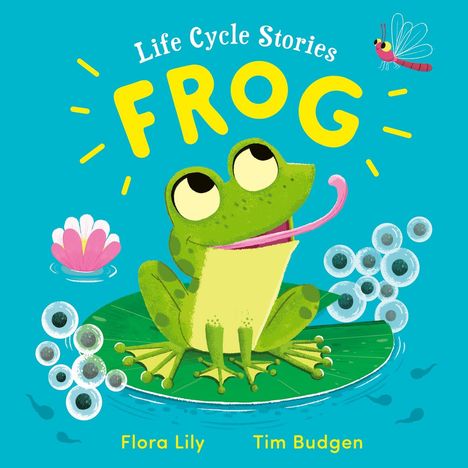 Flora Lily: Life Cycle Stories: Frog, Buch