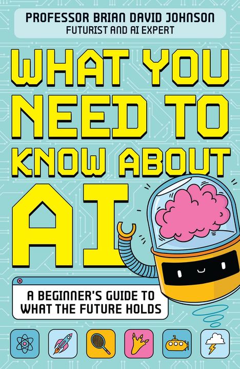 Brian David Johnson: What You Need to Know About AI, Buch
