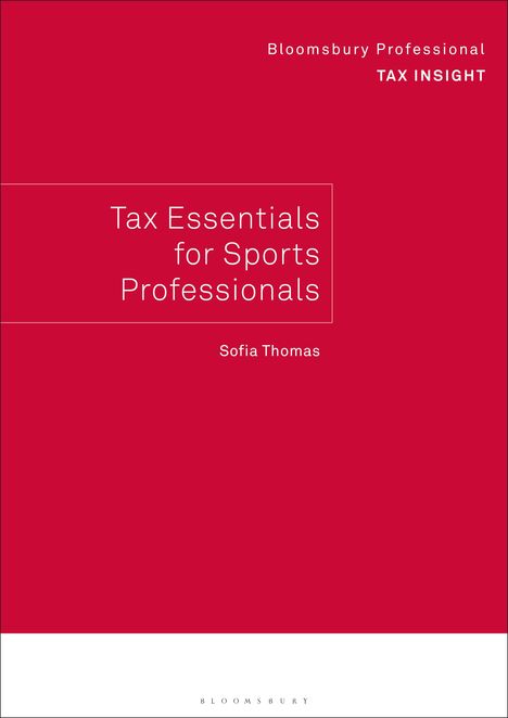 Sofia Thomas: Bloomsbury Professional Tax Insight: Tax Essentials for Sports Professionals, Buch