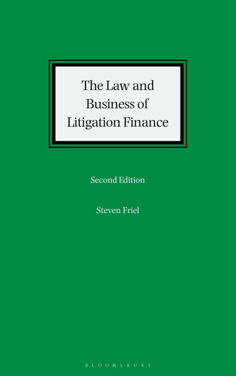 Steven Friel: The Law and Business of Litigation Finance, Buch