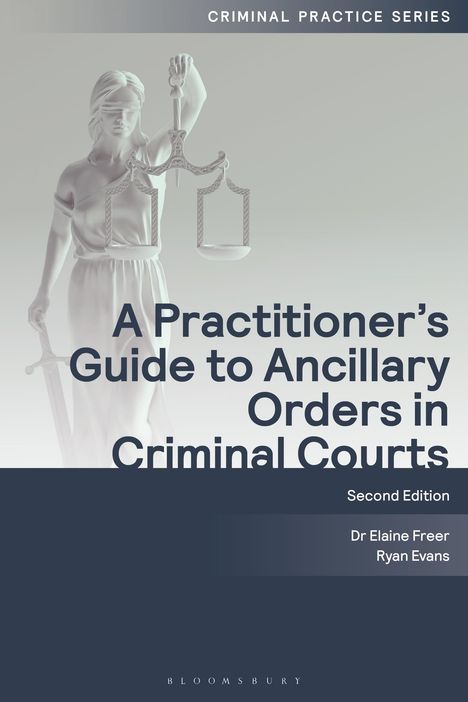 Elaine Freer: A Practitioner's Guide to Ancillary Orders in Criminal Courts, Buch