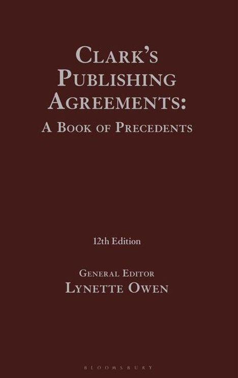 "Clark's Publishing Agreements: A Book of Precedents", 12. Edition, General Editor Lynette Owen. Dunkelroter Hintergrund.