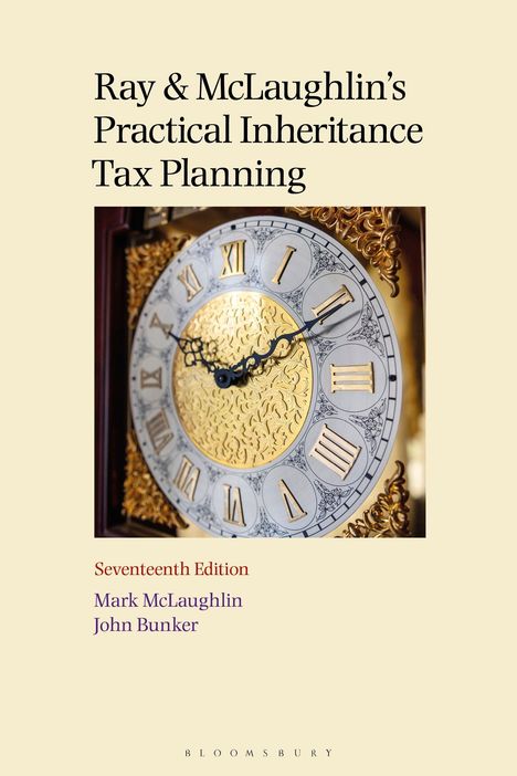 „Ray & McLaughlin’s Practical Inheritance Tax Planning, Seventeenth Edition“ über antik wirkendem Zifferblatt.
