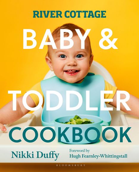 Nikki Duffy: River Cottage Baby and Toddler Cookbook, Buch