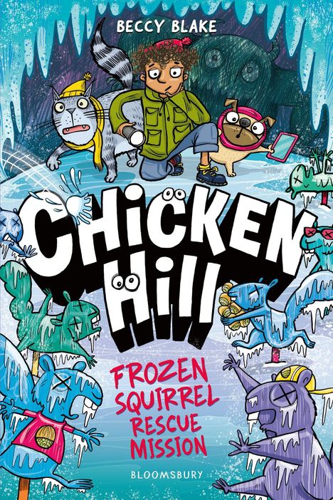 Text: "CHICKEN HILL: FROZEN SQUIRREL RESCUE MISSION", "BECCY BLAKE". Illustration von einem Kind, einem Hund und einem großen Eichhörnchen in einer eisigen Höhle.