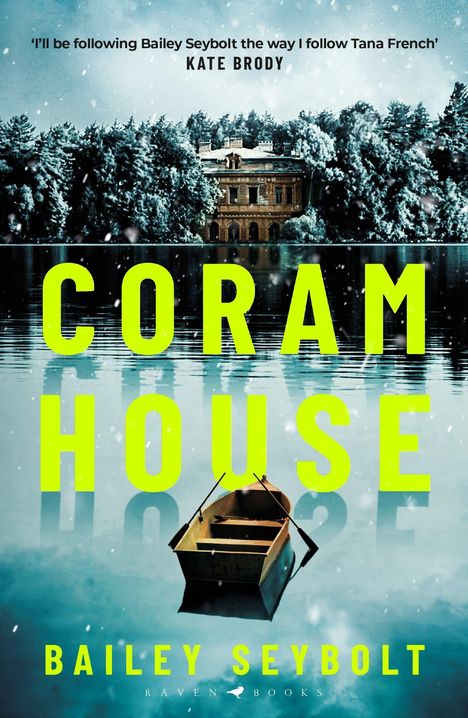 Text: "Ich werde Bailey Seybolt so folgen, wie ich Tana French folge" – KATE BRODY. Wald, Villa am See, Ruderboot.