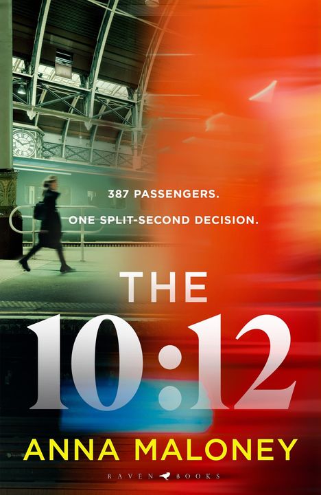 Text: "387 Passengers. One Split-Second Decision. THE 10:12 ANNA MALONEY." Bahnhof mit verschwommenem Zug.