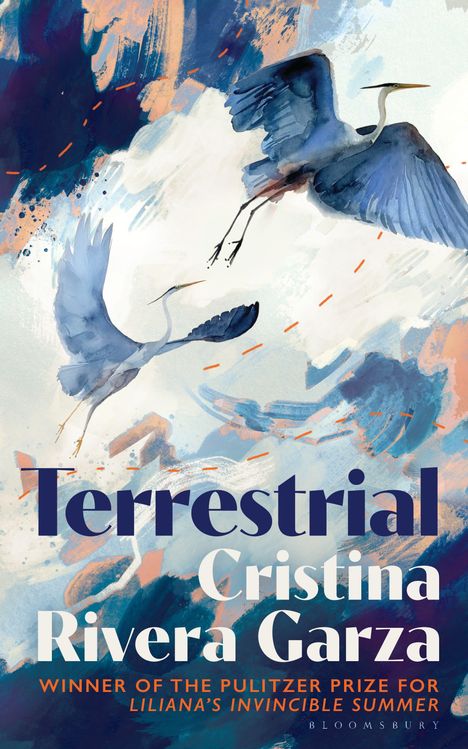 "Terrestrial", "Cristina Rivera Garza", "Winner of the Pulitzer Prize for Liliana's Invincible Summer". Zwei fliegende Vögel.