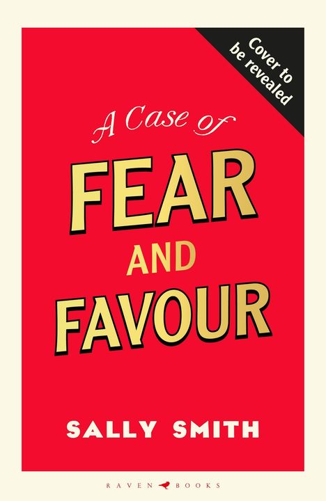 „A Case of Fear and Favour“, Sally Smith; „Cover to be revealed“. Roter Hintergrund, kontrastreiche Schrift.