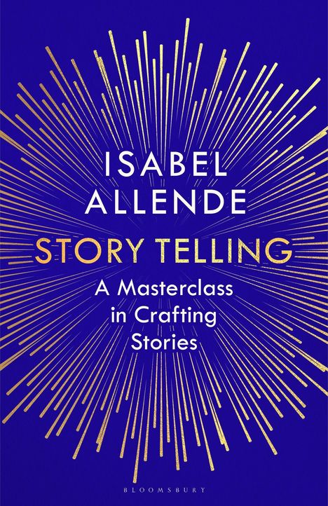 ISABEL ALLENDE, STORY TELLING, A Masterclass in Crafting Stories. Goldene Strahlen auf blauem Hintergrund.